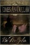 Comes An Outlaw