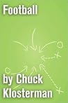 Football: An Essay from Eating the Dinosaur (Chuck Klosterman on Sports)