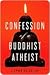 Confession of a Buddhist Atheist