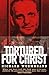 Tortured for Christ