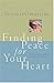 Finding Peace For Your Heart A Woman's Guide To Emotional Health by Stormie Omartian Finding Peace For Your Heart A Woman's Guide To Emotional Health by Stormie Omartian