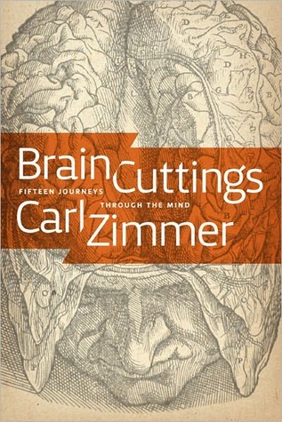 Brain Cuttings: Fifteen Journeys Through the Mind (Kindle Edition)