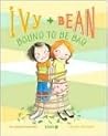 Ivy and Bean: Bou...
