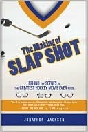 The Making of Slap Shot: Behind the Scenes of the Greatest Hockey Movie Ever Made (Kindle Edition)