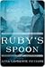 Ruby's Spoon: A Novel