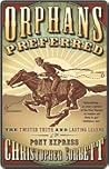 Book cover for Orphans Preferred: The Twisted Truth and Lasting Legend of the Pony Express
