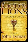The Secret Chapel by John Lyman