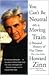 You Can't Be Neutral on a Moving Train: A Personal History of Our Times