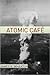 Atomic Cafe: A Year by Year History of the Cold War