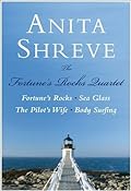The Fortune's Rocks Quartet: Fortune's Rocks, Sea Glass, The Pilot's Wife, Body Surfing