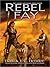 Rebel Fay by Barb Hendee Rebel Fay by Barb Hendee