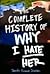 The Complete History of Why I Hate Her