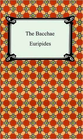 Bakkhai (Greek Tragedy in New Translations): Euripides