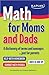 Math for Moms and Dads: A dictionary of terms and concepts...just for parents