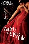 Variety, the Spice of Life by Mykola Dementiuk