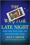 The War For Late Night by Bill  Carter