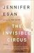 The Invisible Circus by Jennifer Egan