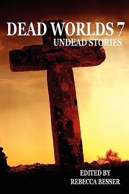 Dead Worlds: Undead Stories, Volume 7 (Kindle Edition)