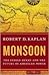 Monsoon by Robert D. Kaplan Monsoon by Robert D. Kaplan