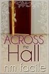 Across The Hall by N.M. Facile