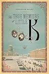 Book cover for The True Memoirs of Little K: A Novel