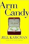 Arm Candy: A Novel