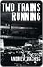 Two Trains Running: A Novel