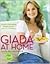 Giada at Home: Family Recipes from Italy and California: A Cookbook