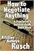 How to Negotiate Anything: A Freelancer's Survival Guide Short Book