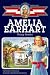 Amelia Earhart: Young Aviator (Childhood of Famous Americans)