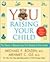 YOU: Raising Your Child: The Owner's Manual from First Breath to First Grad
