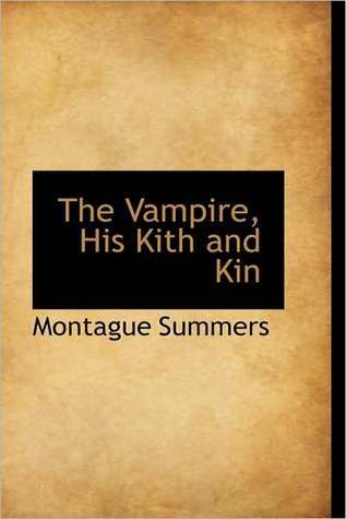 The Vampire, his Kith and Kin (Kindle Edition)