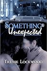 Something Unexpected by Tressie Lockwood