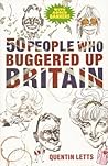 50 People Who Buggered Up Britain 50 People Who Buggered Up Britain