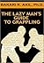 The Lazy Man's Guide to Grappling