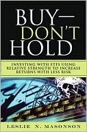 Buy--Don't Hold: Investing with ETFs Using Relative Strength to Increase Returns with Less Risk (Kindle Edition)