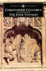 The Four Voyages: Being His Own Log-Book, Letters and Dispatches with Connecting Narratives..