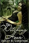 The Witching Hour by Ashley Christman The Witching Hour by Ashley Christman