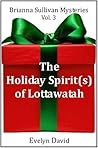 The Holiday Spirit(s) of Lottawatah (Brianna Sullivan Mysteries, #3)