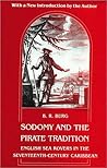 Book cover for Sodomy and the Pirate Tradition: English Sea Rovers in the Seventeenth-Century Caribbean
