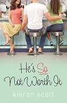 He's So Not Worth It by Kieran Scott