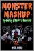 Monster Mashup by M.J.A. Ware