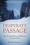 Book cover for Desperate Passage: The Donner Party's Perilous Journey West