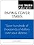 Truth About Paying Fewer Taxes, The