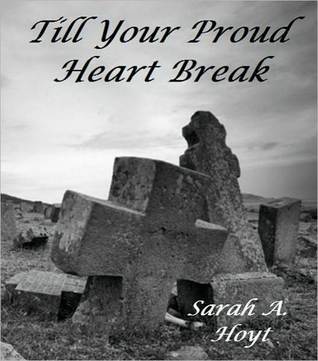 Till Your Proud Heart Break (Kindle Edition)