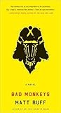 Bad Monkeys by Matt Ruff Bad Monkeys by Matt Ruff