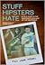 Stuff Hipsters Hate: A Field Guide to the Passionate Opinions of the Indifferent (Day Hike!)