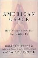 American Grace: How Religion Divides and Unites Us
