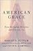 American Grace: How Religion Divides and Unites Us