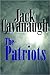 The Patriots by Jack  Cavanaugh
